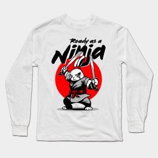 Ready as a Ninja Long Sleeve T-Shirt